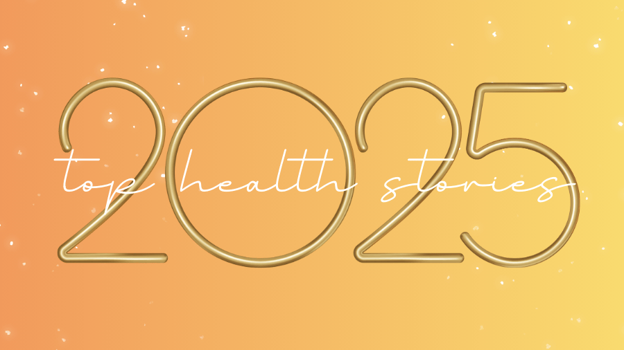Top Health Stories of 2025