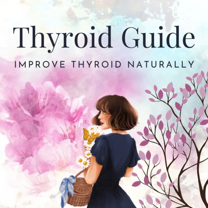 Thyroid Guide: Resources for Improving Thyroid Health Naturally