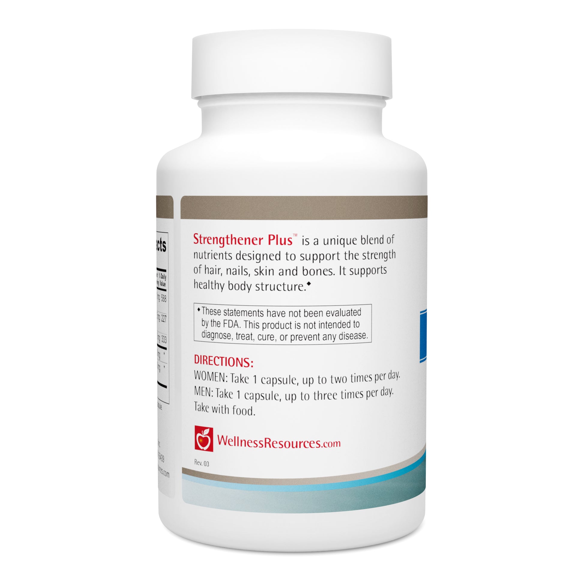 Strengthener Plus is a unique blend of nutrients and minerals to support the strength of hair, nails, skin and bones. Women take 1 capsule, up to 2 times per day. Men: take 1 capsule, up to 3 times per day. Take with food. 